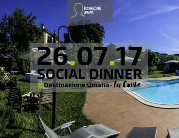 Social dinner di mezza estate con Destinazione Umana!